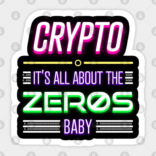 Crypto: It's All About the Zero's Baby 2023 by GDI Designs Sticker by GDI Designs